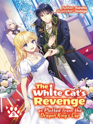 cover image of The White Cat's Revenge as Plotted from the Dragon King's Lap, Volume 5
